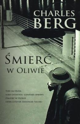 Śmierć w Oliwie. Autor: Berg Charles. SmakLiter.pl Okładka książki Śmierć w Oliwie