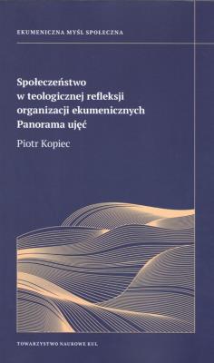 Okładka książki Społeczeństwo w teologicznej refleksji organizacji ekumenicznych