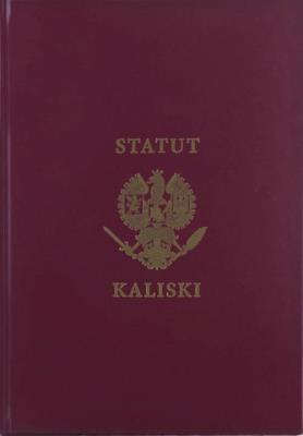 Statut Kaliski. Historia Statusu Kaliskiego księcia Bolesława Pobożnego z roku 1264 i jego iluminacji przez Artura Szyka w latach 1926-1928. Autor: Opracowanie zbiorowe. SmakLiter.pl Okładka książki Statut Kaliski. Historia Statusu Kaliskiego księcia Bolesława Pobożnego z roku 1264 i jego iluminacji przez Artura Szyka w latach 1926-1928