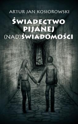 Okładka książki Świadectwo pijanej (nad) świadomości