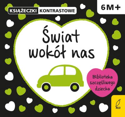 Świat wokół nas. Książeczki kontrastowe 6m+. Autor: KRYSTYNA BARDOS ADAM BARDOS. SmakLiter.pl Okładka książki Świat wokół nas. Książeczki kontrastowe 6m+