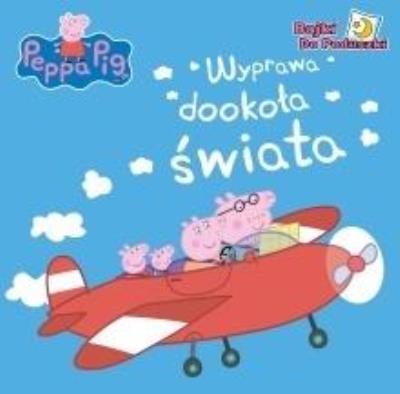 Okładka książki Świnka Peppa. Wyprawa dookoła świata