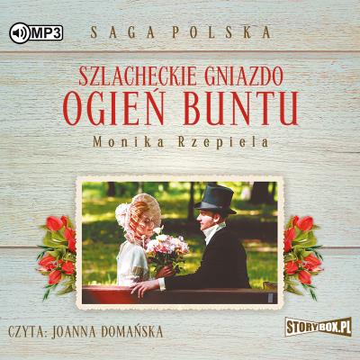 Szlacheckie gniazdo. Tom 2. Ogień buntu. Autor: Rzepiela Monika. SmakLiter.pl Okładka książki Szlacheckie gniazdo. Tom 2. Ogień buntu