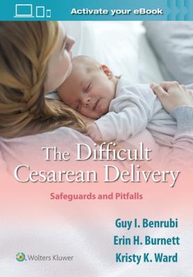 Okładka książki The Difficult Cesarean Delivery: Safeguards and Pitfalls