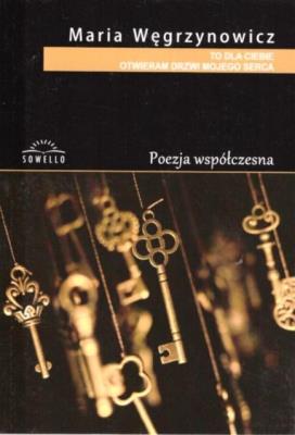 To dla Ciebie otwieram drzwi mojego serca. Autor: Maria Węgrzynowicz. SmakLiter.pl Okładka książki To dla Ciebie otwieram drzwi mojego serca