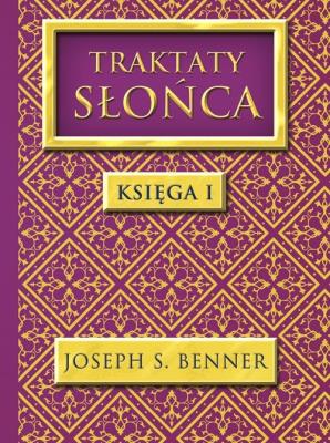 Traktaty Słońca. Księga 1. Autor: Benner Joseph S.. SmakLiter.pl Okładka książki Traktaty Słońca. Księga 1