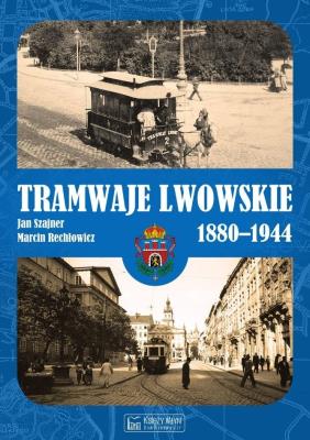 Okładka książki Tramwaje lwowskie 1880-1944