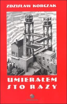 Umierałem sto razy. Autor: Korczak Zdzisław. SmakLiter.pl Okładka książki Umierałem sto razy