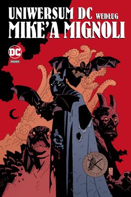 Uniwersum DC według Mike`a Mignoli. Autor: Mignola Mike. SmakLiter.pl Okładka książki Uniwersum DC według Mike`a Mignoli