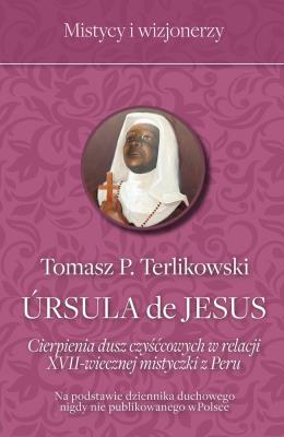 Ursula de Jesus. Autor: Tomasz P. Terlikowski. SmakLiter.pl Okładka książki Ursula de Jesus