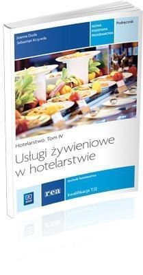 Okładka książki Usługi żywieniowe w hotelarstwie podr.t.IV Technik hotelarstwa kw.T.12 WSiP REA