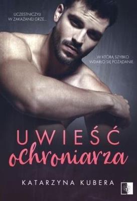 Okładka książki Uwieść ochroniarza