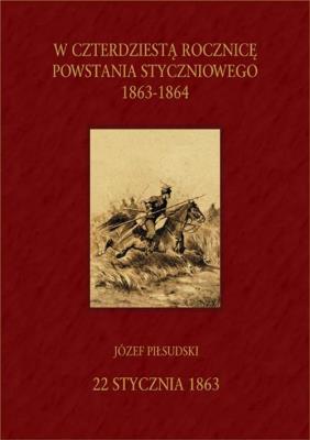 Okładka książki W czterdziestą rocznicę Powstania Styczniowego 1863-1864
