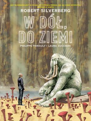 W dół, do Ziemi. Autor: Silverberg Robert. SmakLiter.pl Okładka książki W dół, do Ziemi