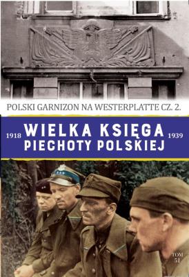 Wielka Księga Piechoty Polskiej. Autor: Opracowanie zbiorowe. SmakLiter.pl Okładka książki Wielka Księga Piechoty Polskiej