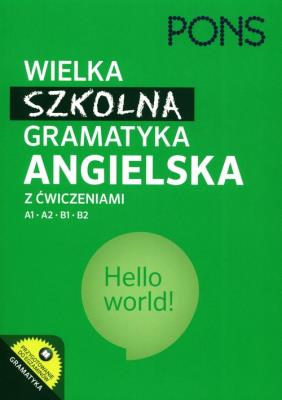 Wielka szkolna gramatyka angielska PONS. Autor: Opracowanie zbiorowe. SmakLiter.pl Okładka książki Wielka szkolna gramatyka angielska PONS