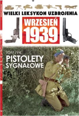 Wielki Leksykon Uzbrojenia Wrzesień 1939 Tom 194. Autor: Leszczyński Mateusz. SmakLiter.pl Okładka książki Wielki Leksykon Uzbrojenia Wrzesień 1939 Tom 194