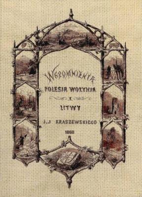 Wspomnienia Polesia, Wołynia i Litwy. Autor: Józef Ignacy Kraszewski. SmakLiter.pl Okładka książki Wspomnienia Polesia, Wołynia i Litwy
