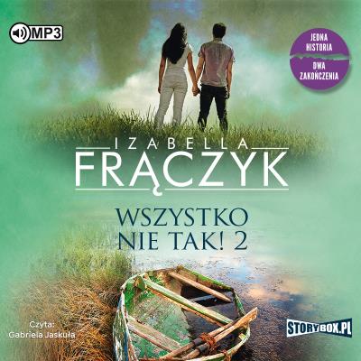Wszystko nie tak! 2. Autor: Frączyk Izabella. SmakLiter.pl Okładka książki Wszystko nie tak! 2