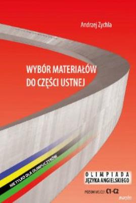 Okładka książki Wybór materiałów do części ustnej. Nie tylko dla olimpijczyków. Olimpiada języka angielskiego. Poziom C1-C2