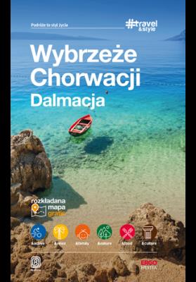 Wybrzeże Chorwacji Dalmacja. #Travel&Style. Wydanie 1. Autor: Opracowanie zbiorowe. SmakLiter.pl Okładka książki Wybrzeże Chorwacji Dalmacja. #Travel&Style. Wydanie 1