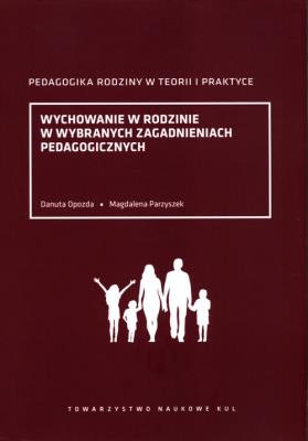 Okładka książki Wychowanie w rodzinie w wybranych zagadnieniach pedagogicznychc