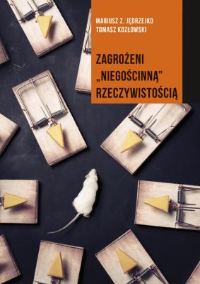 Zagrożeni niegościnną rzeczywistością. Autor: Mariusz Z. Jędrzejko, Tomasz Kozłowski. SmakLiter.pl Okładka książki Zagrożeni niegościnną rzeczywistością