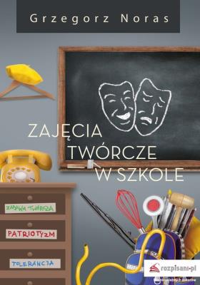 Okładka książki Zajęcia twórcze w szkole