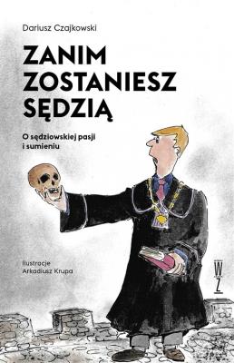 Zanim zostaniesz sędzią. O sędziowskiej pasji.... Autor: Dariusz Czajkowski. SmakLiter.pl Okładka książki Zanim zostaniesz sędzią. O sędziowskiej pasji...