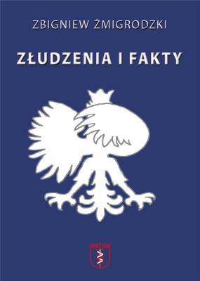 Złudzenia i fakty. Autor: Żmigrodzki Zbigniew. SmakLiter.pl Okładka książki Złudzenia i fakty