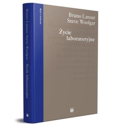 Życie laboratoryjne.. Autor: Bruno Latour, Woolgar Steve. SmakLiter.pl Okładka książki Życie laboratoryjne.