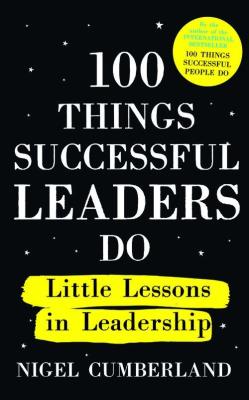 Okładka książki 100 Things Successful Leaders do Little lessons in Leadership