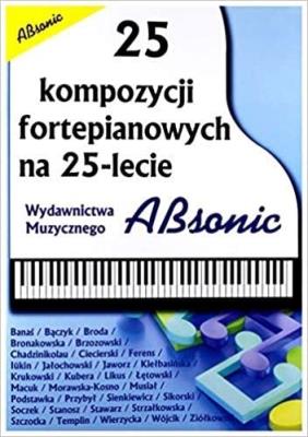 25 kompozycji fortepianowych na 25-lecie ABSONIC. Autor: praca zbiorowa. SmakLiter.pl Okładka książki 25 kompozycji fortepianowych na 25-lecie ABSONIC