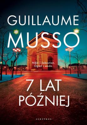 7 lat później w.2020. Autor: Musso Guillaume. SmakLiter.pl Okładka książki 7 lat później w.2020