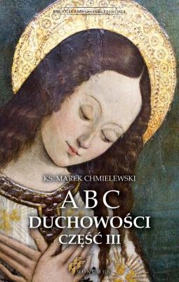 ABC Duchowości III. Autor: praca zbiorowa. SmakLiter.pl Okładka książki ABC Duchowości III