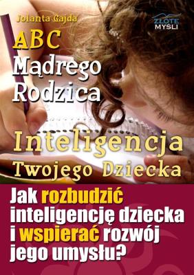 Okładka książki ABC Mądrego Rodzica: Inteligencja Twojego Dziecka