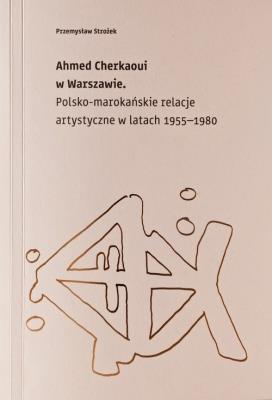 Ahmed Cherkaoui w Warszawie. Autor: Strożek Przemysław. SmakLiter.pl Okładka książki Ahmed Cherkaoui w Warszawie