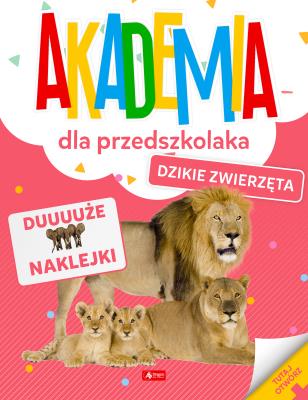 Okładka książki Akademia dla przedszkolaka. Dzikie zwierzęta