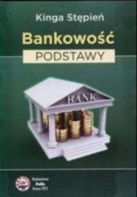 Bankowość podstawy. Autor: Stępień Kinga. SmakLiter.pl Okładka książki Bankowość podstawy