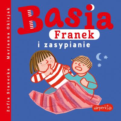 Basia, Franek i zasypianie. Autor: Stanecka Zofia. SmakLiter.pl Okładka książki Basia, Franek i zasypianie