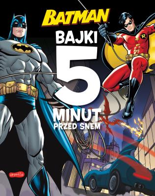 Okładka książki Batman. Bajki 5 minut przed snem