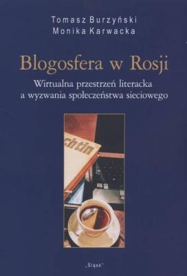 Blogosfera w Rosji. Autor: Tomasz Burzyński, Monika Karwacka. SmakLiter.pl Okładka książki Blogosfera w Rosji