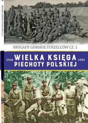 Brygady górskie strzelców cz. 1. Wielka księga piechoty polskiej. Tom 52. Autor: Opracowanie zbiorowe. SmakLiter.pl Okładka książki Brygady górskie strzelców cz. 1. Wielka księga piechoty polskiej. Tom 52