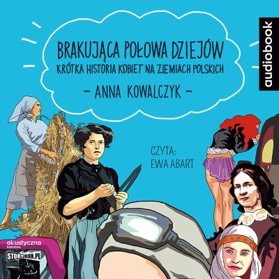 CD MP3 Brakująca połowa dziejów. Autor: Hanna Kowalczyk. SmakLiter.pl Okładka książki CD MP3 Brakująca połowa dziejów