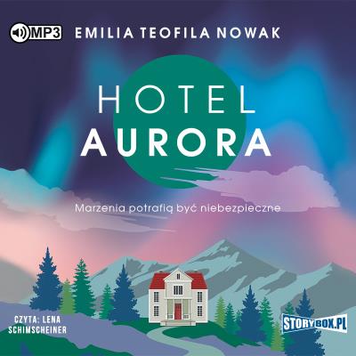 CD MP3 Hotel Aurora. Autor: Nowak Emilia Teofila. SmakLiter.pl Okładka książki CD MP3 Hotel Aurora
