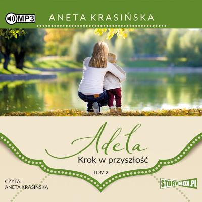 CD MP3 Krok w przyszłość. Adela. Tom 2. Autor: Aneta Krasińska. SmakLiter.pl Okładka książki CD MP3 Krok w przyszłość. Adela. Tom 2