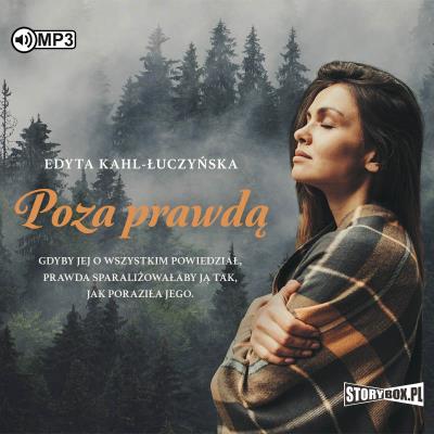 CD MP3 Poza prawdą. Autor: Edyta Kahl-Łuczyńska. SmakLiter.pl Okładka książki CD MP3 Poza prawdą
