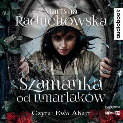 CD MP3 Szamanka od umarlaków. Autor: Martyna Raduchowska. SmakLiter.pl Okładka książki CD MP3 Szamanka od umarlaków