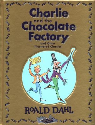 Charlie and the Chocolate Factory and Other Illustrated Classics. Autor: Dahl Roald. SmakLiter.pl Okładka książki Charlie and the Chocolate Factory and Other Illustrated Classics