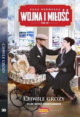 Chwile grozy. Wojna i miłość. Tom 30. Autor: Else Berit Kristiansen. SmakLiter.pl Okładka książki Chwile grozy. Wojna i miłość. Tom 30
